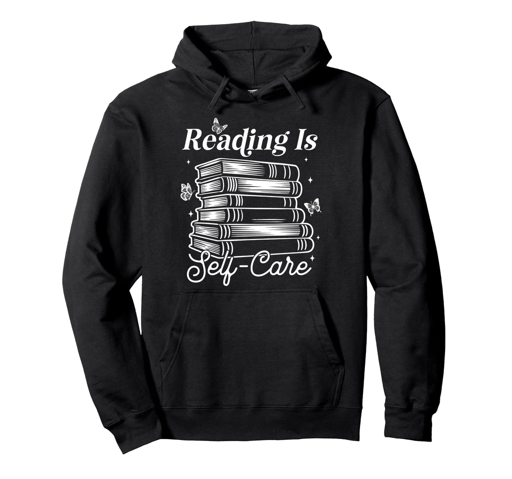 Reading Is Self Care Funny Bookworm Hoodie - Custom Art Print Men Women - T-Shirt, Sweatshirt, Hoodie