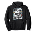 Adhd And Caffeine Fueled Daily Brain Hoodie - Custom Art Print Unisex - T-Shirt, Sweatshirt, Hoodie