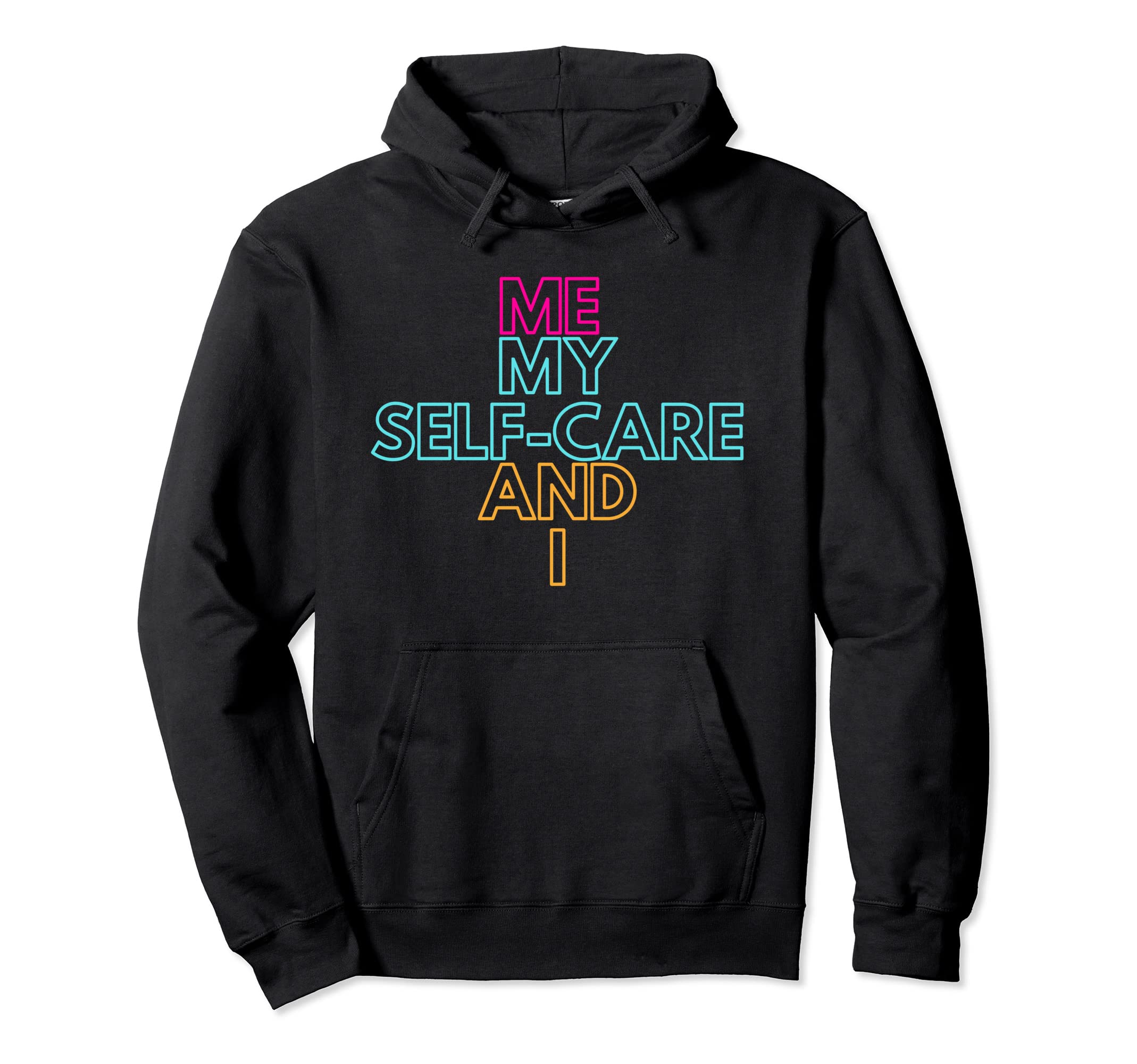 Me My Self Care I Hoodie - Aesthetic Graphic Unisex - T-Shirt, Sweatshirt, Hoodie
