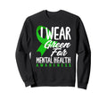 I Wear Green Mental Health Sweatshirt - Minimalist Print Men Women - T-Shirt, Sweatshirt, Hoodie
