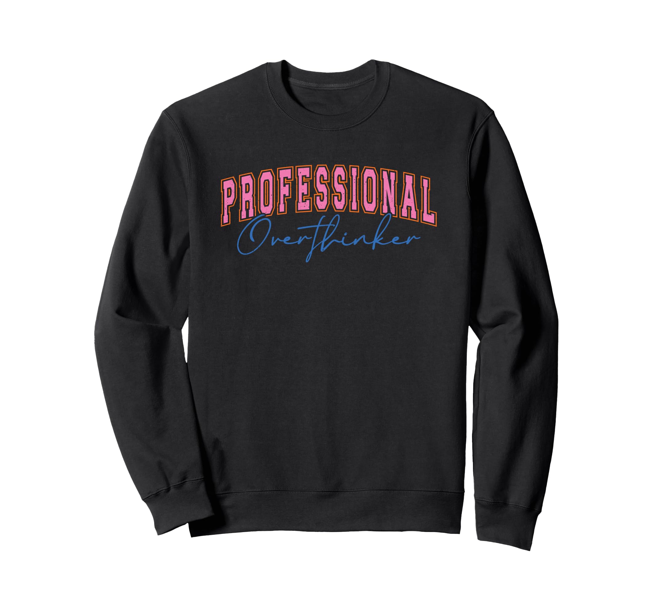 Professional Overthinker Expressive Sweatshirt - Trendy Graphic for Adults - T-Shirt, Sweatshirt, Hoodie