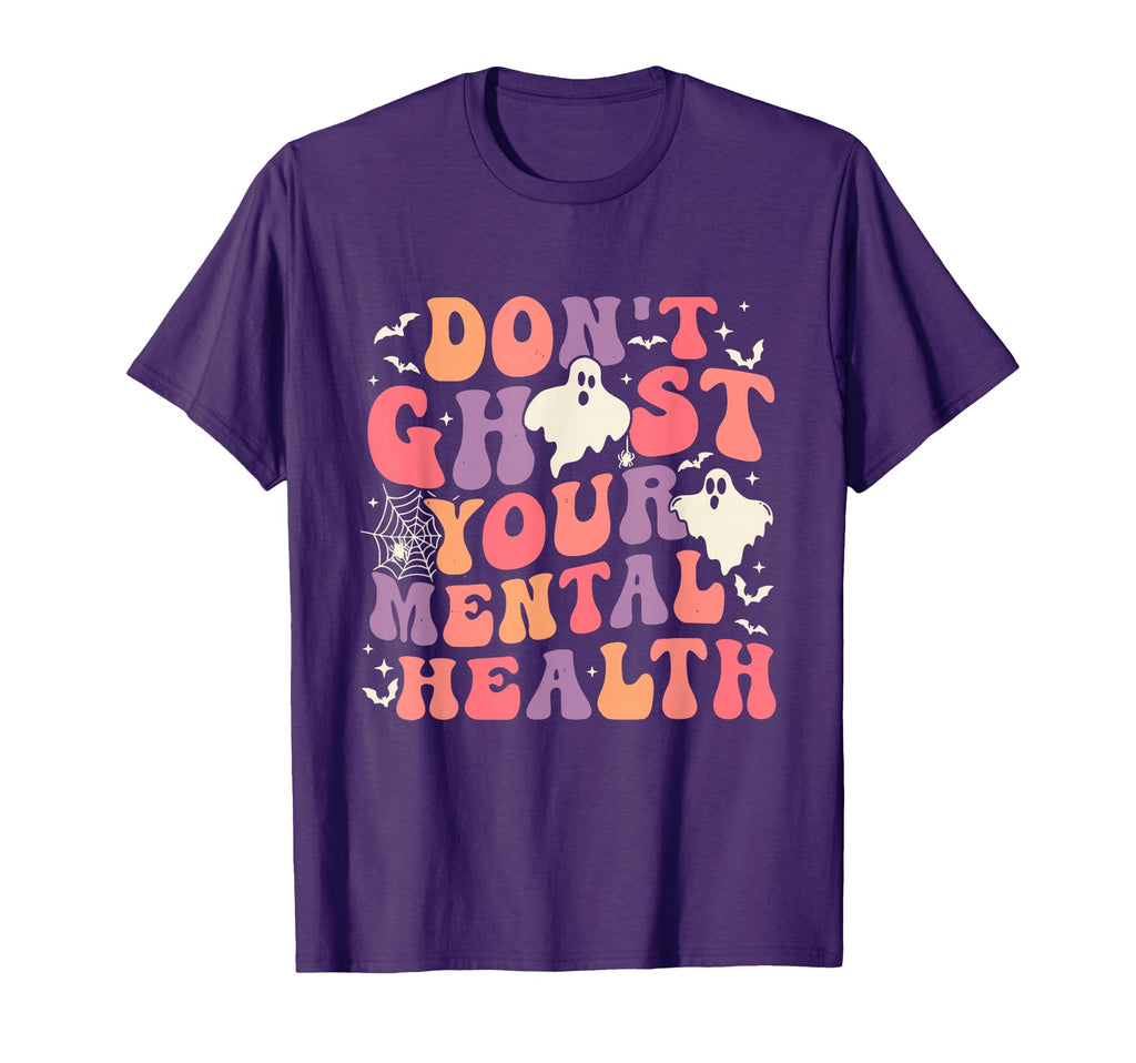 Dont Ghost Your Mental Health Feeling T-Shirt - Trendy Graphic for Adults - T-Shirt, Sweatshirt, Hoodie