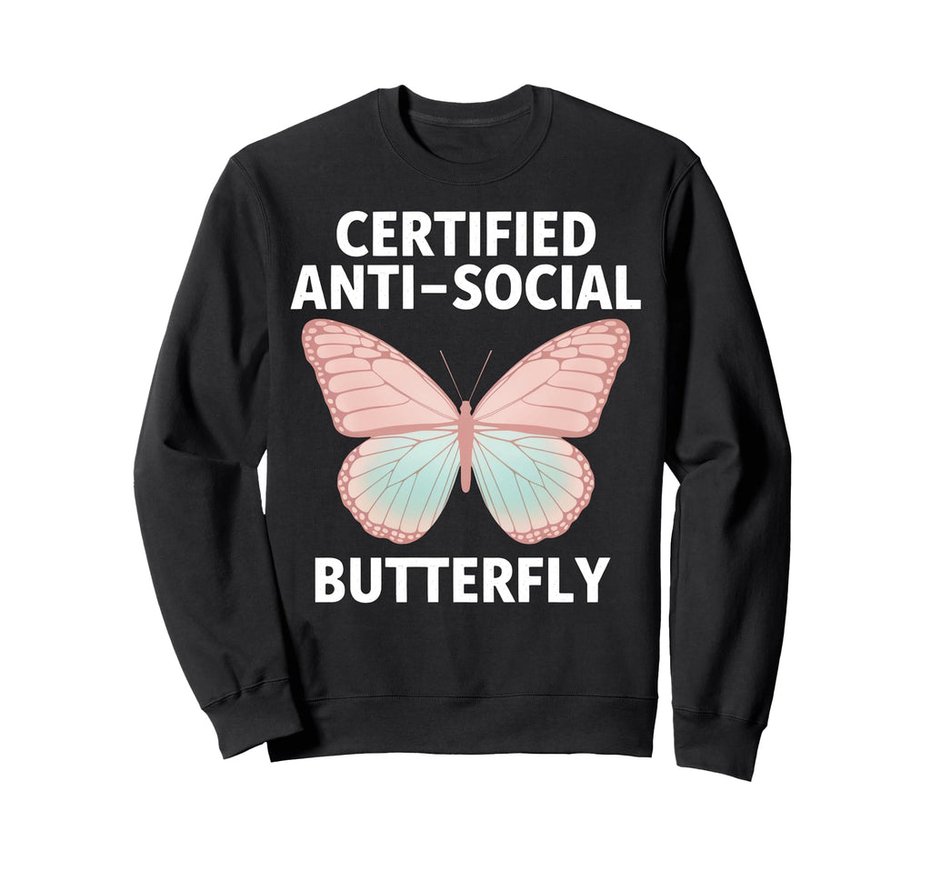 Certified Anti Social Butterfly Sweatshirt - Aesthetic Graphic for Adults - T-Shirt, Sweatshirt, Hoodie