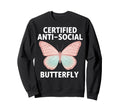 Certified Anti Social Butterfly Sweatshirt - Aesthetic Graphic for Adults - T-Shirt, Sweatshirt, Hoodie