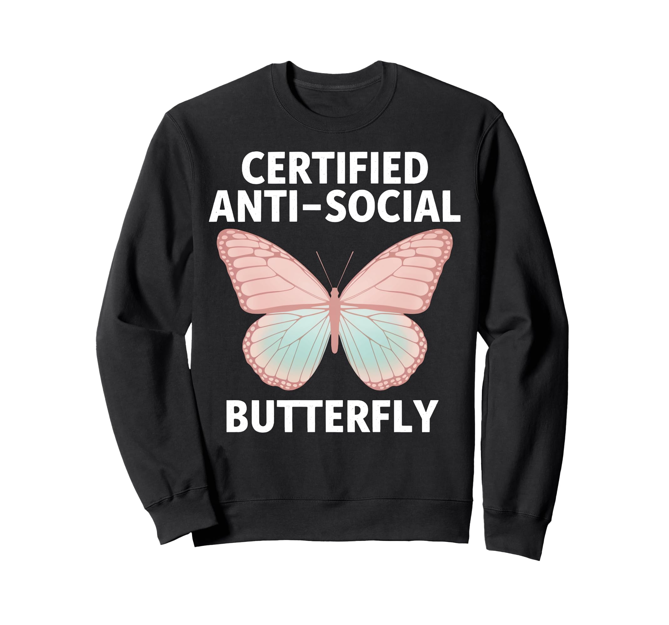 Certified Anti Social Butterfly Sweatshirt - Aesthetic Graphic for Adults - T-Shirt, Sweatshirt, Hoodie