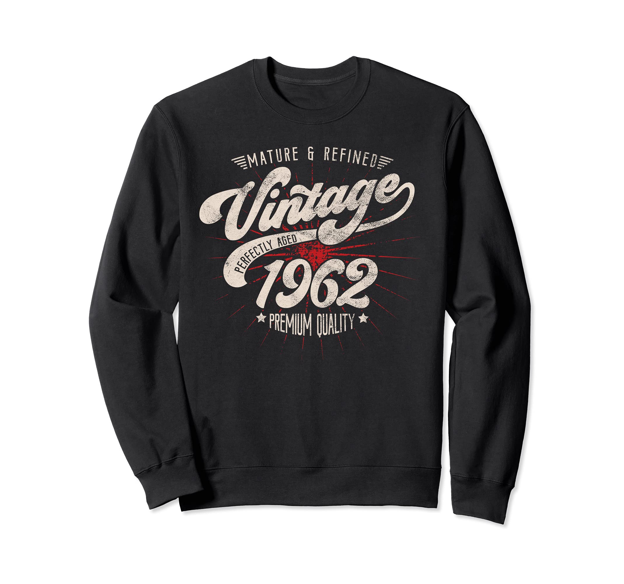 Mature And Refined 1962 Birthday Sweatshirt - Novelty Apparel Unisex - T-Shirt, Sweatshirt, Hoodie