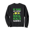 No Shame Just Support Positivity Sweatshirt - Aesthetic Graphic Men Women - T-Shirt, Sweatshirt, Hoodie