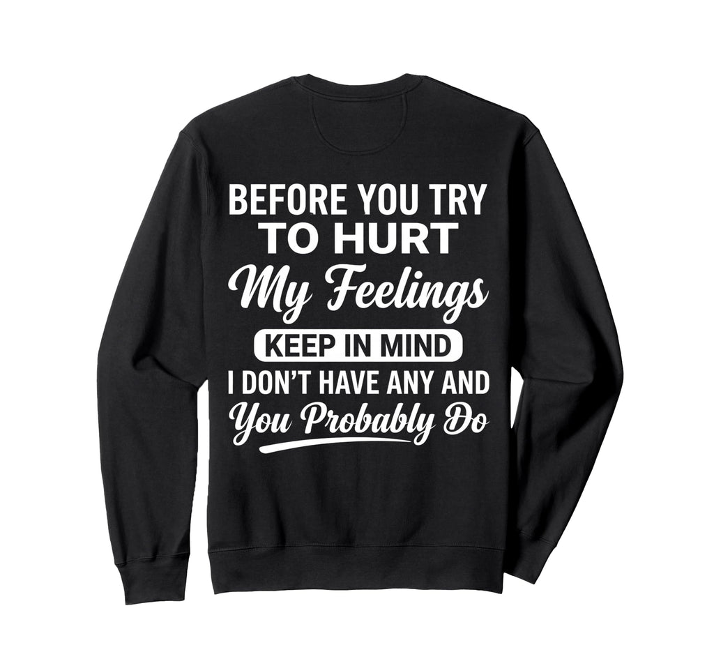 Back Funny Sarcastic Attitude Art Sweatshirt - Unique Graphic for Adults - T-Shirt, Sweatshirt, Hoodie