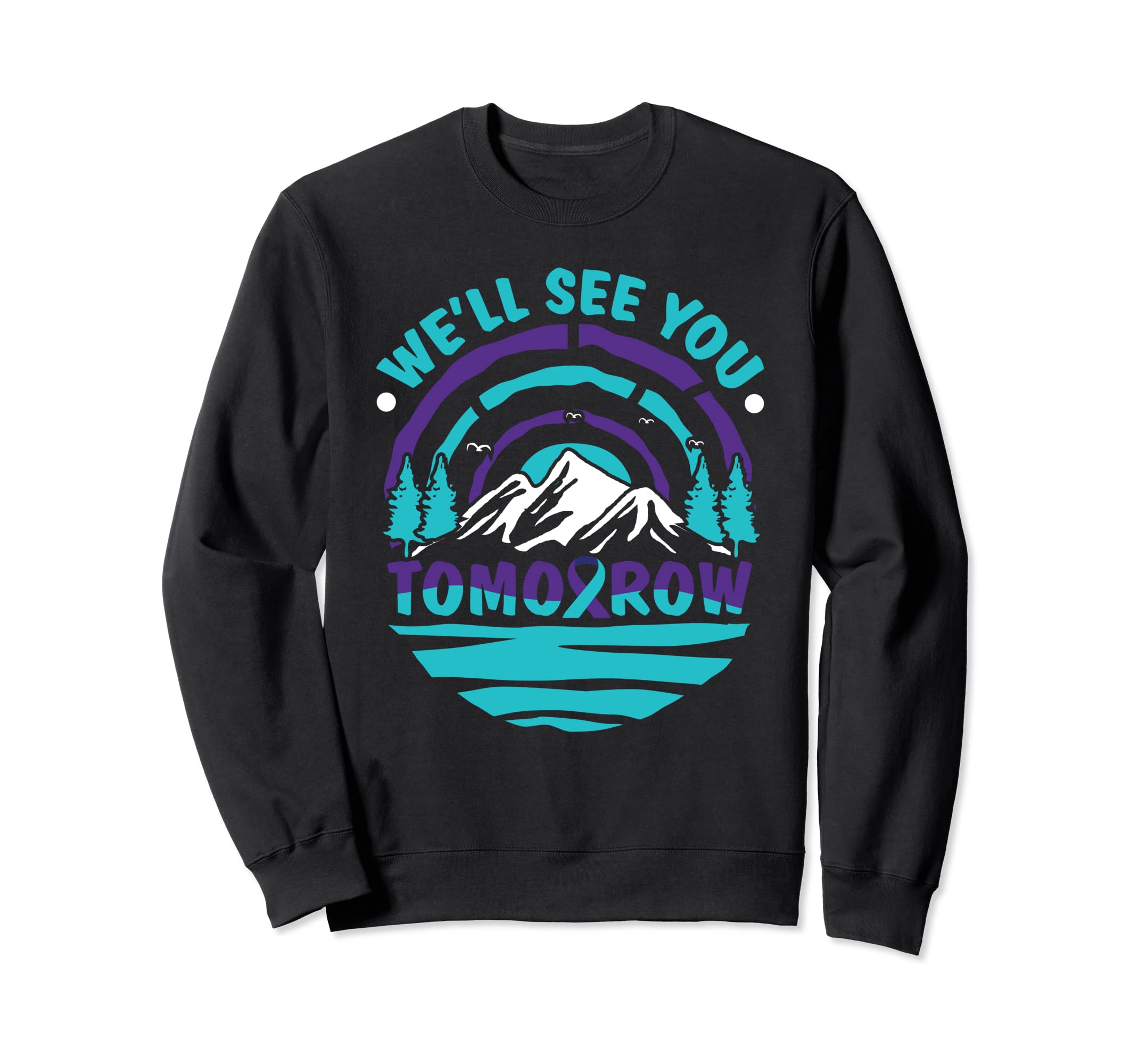Well See You Tomorrow Suicide Sweatshirt - Unique Graphic for Adults - T-Shirt, Sweatshirt, Hoodie