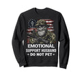 Emotional Support Husband Do Not Sweatshirt - Streetwear Style for Adults - T-Shirt, Sweatshirt, Hoodie