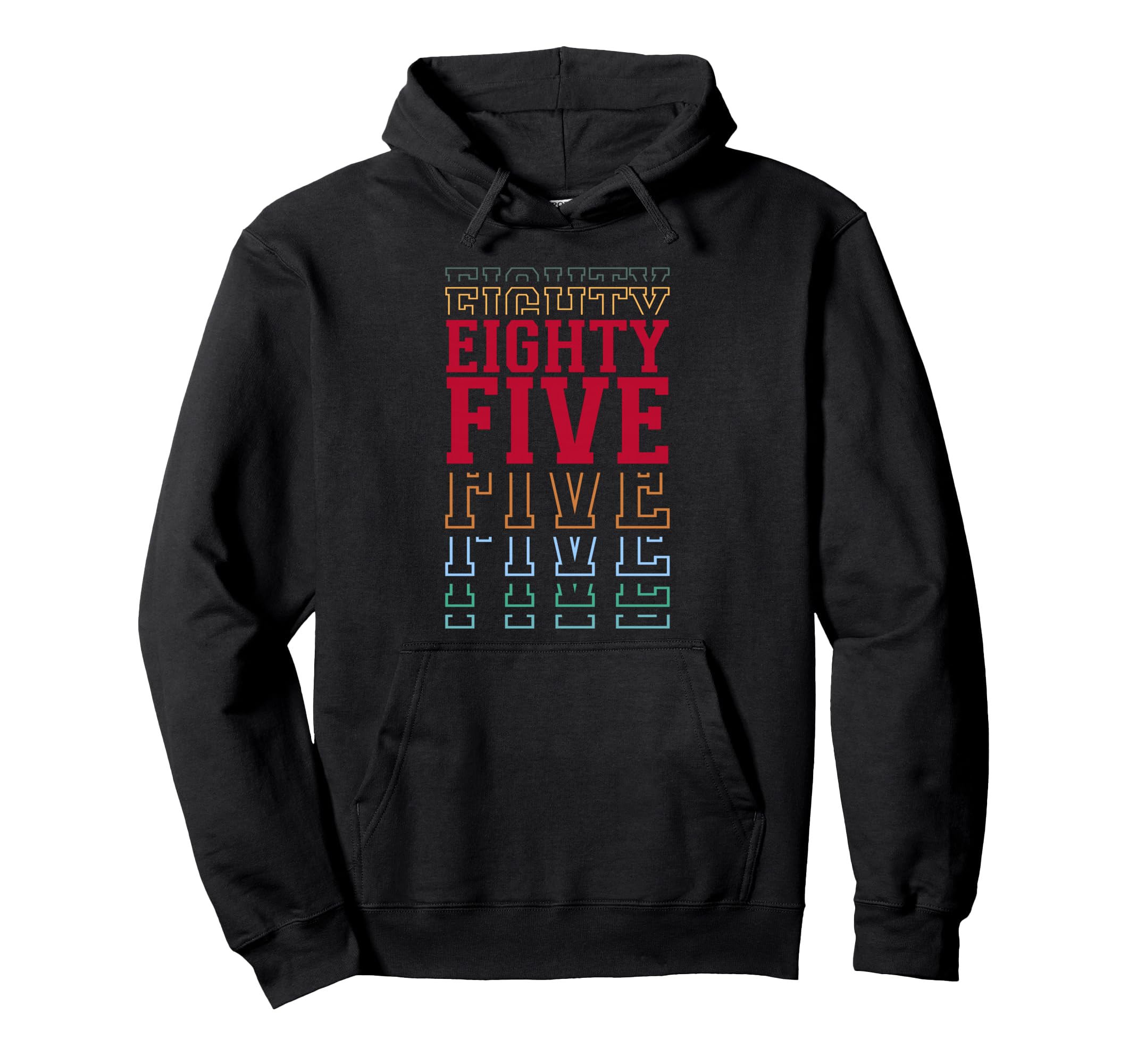 Eighty Five 85Th Birthday Layered Text 85 Hoodie - Graphic Print Unisex - T-Shirt, Sweatshirt, Hoodie