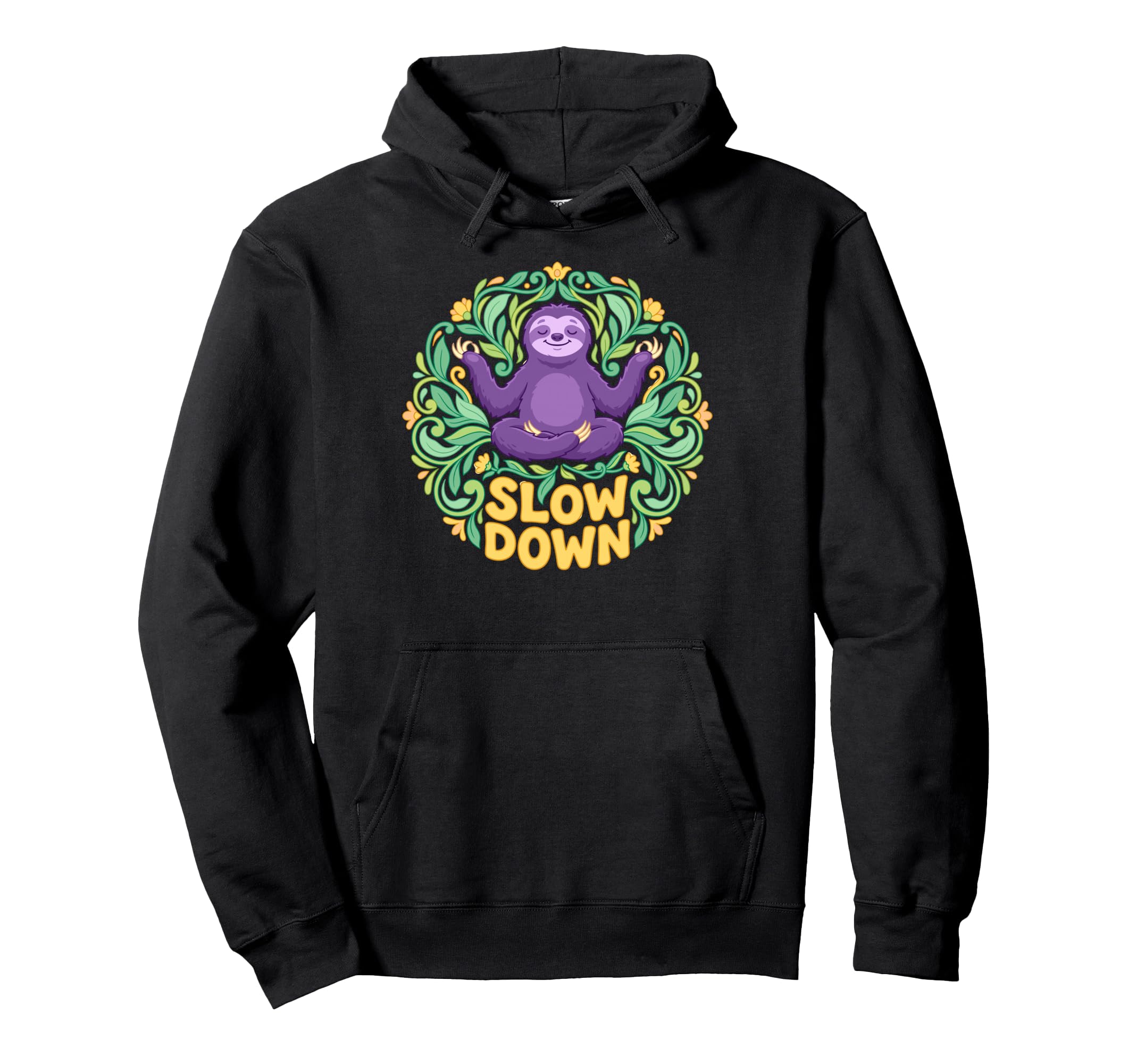 Funny Sloth Yoga Pose Slow Down Hoodie - Custom Art Print for Adults - T-Shirt, Sweatshirt, Hoodie