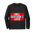 Funny Overthinker I Will Overthinking T-Shirt - Aesthetic Graphic Unisex - T-Shirt, Sweatshirt, Hoodie