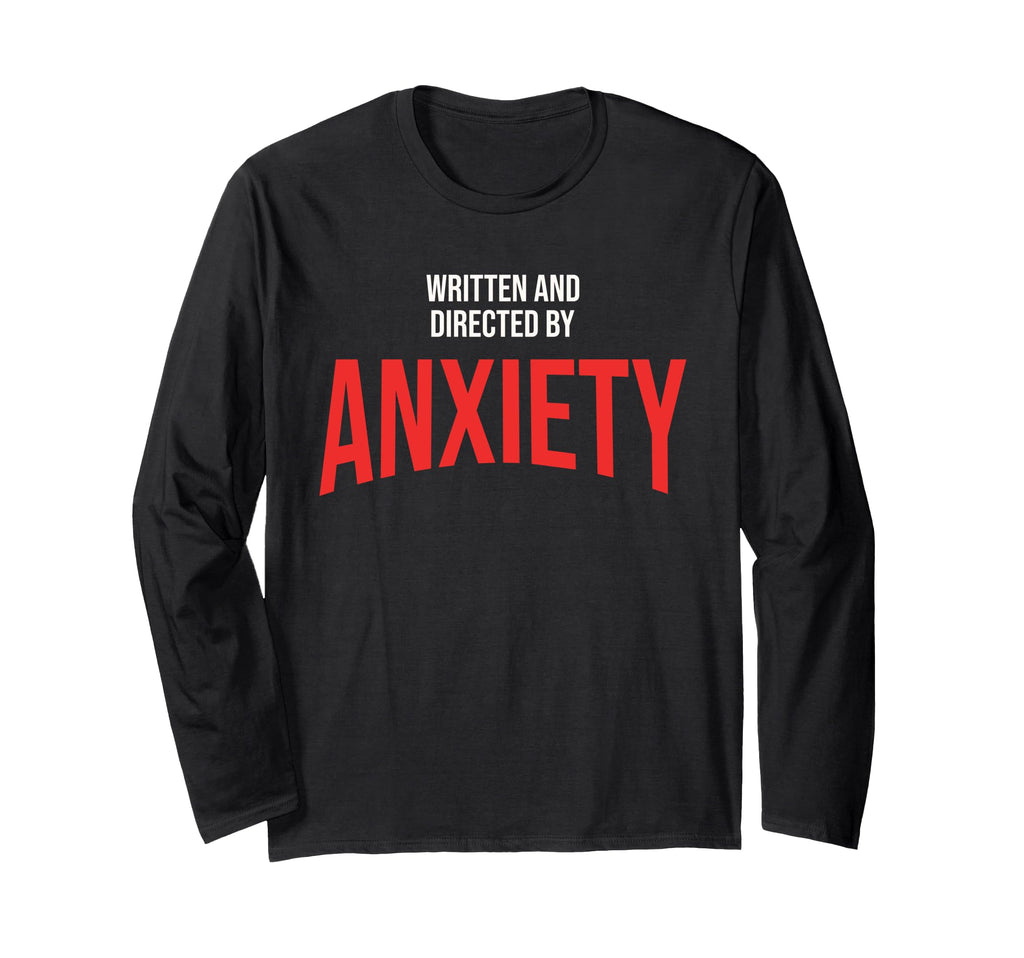 Funny Anxiety Written And T-Shirt - Casual Everyday Wear Men Women - T-Shirt, Sweatshirt, Hoodie
