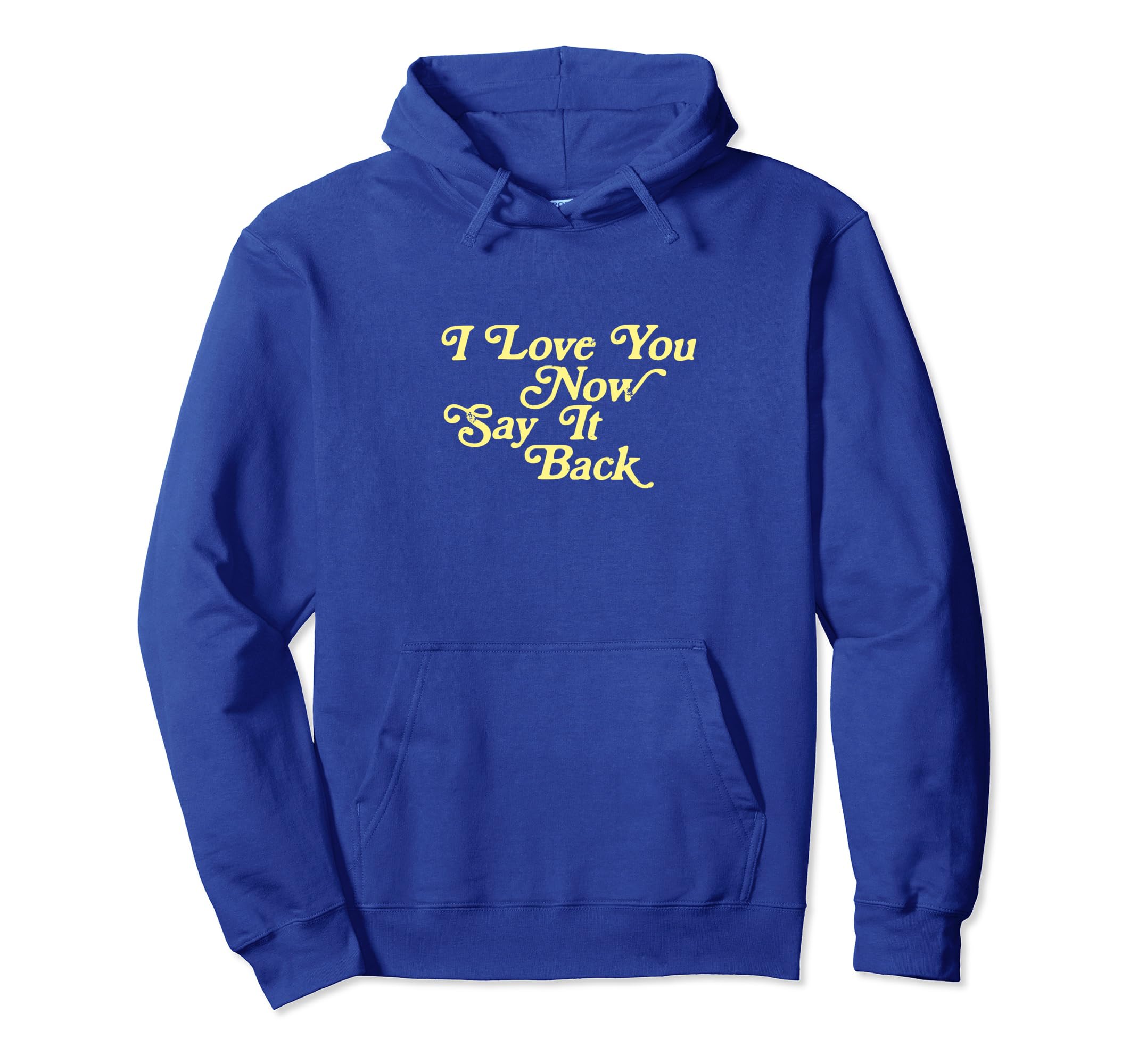 I Love You Now Say It Back 60S Hoodie - Trendy Graphic for Adults - T-Shirt, Sweatshirt, Hoodie