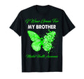 Butterfly I Wear Green My Brother Mental T-Shirt - Trendy Graphic Unisex - T-Shirt, Sweatshirt, Hoodie