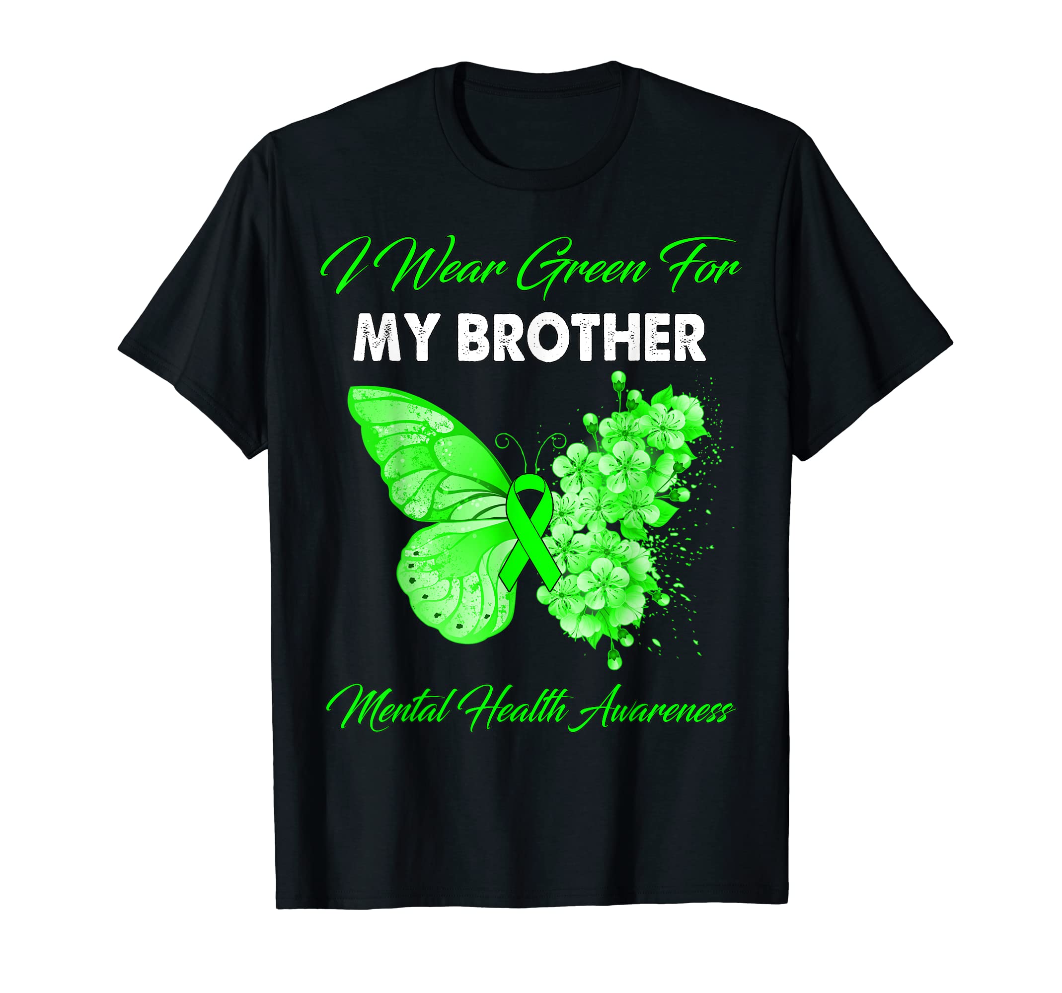Butterfly I Wear Green My Brother Mental T-Shirt - Trendy Graphic Unisex - T-Shirt, Sweatshirt, Hoodie