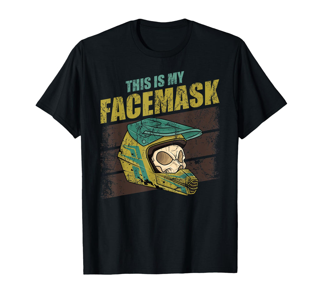 This Is My Face Mask I Helmet T-Shirt - Casual Everyday Wear Men Women - T-Shirt, Sweatshirt, Hoodie