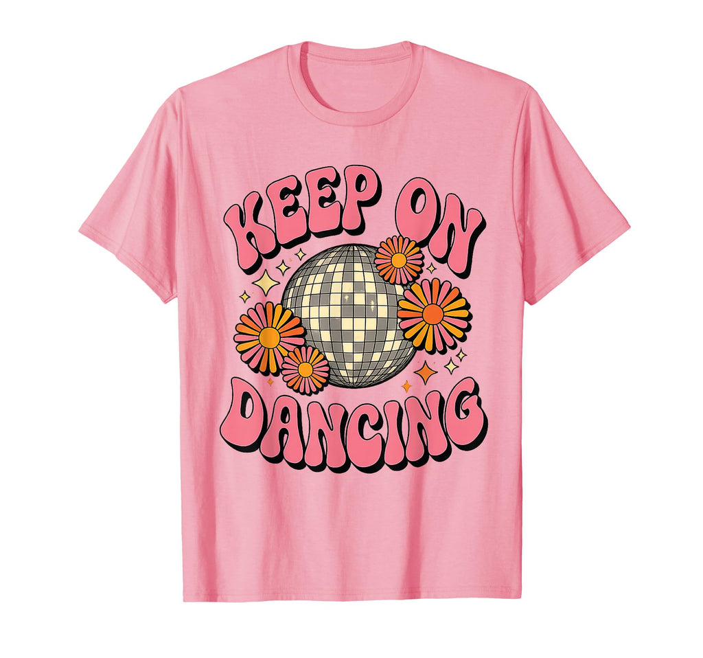 Keep Dancing Groovy Disco Ball Funny T-Shirt - Streetwear Style Unisex - T-Shirt, Sweatshirt, Hoodie
