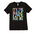 Womens Its Self Love Me Funny T-Shirt - Casual Everyday Wear for Adults - T-Shirt, Sweatshirt, Hoodie