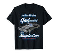8Th Day God Created 1966 Chevelle Muscle T-Shirt - Custom Art Print Unisex - T-Shirt, Sweatshirt, Hoodie