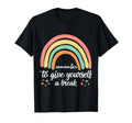 Remember To Give Yourself Break T-Shirt - Fun Novelty Design for Adults - T-Shirt, Sweatshirt, Hoodie