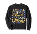 Go To Therapy Session Be Kind Sweatshirt - Casual Everyday Wear for Adults - T-Shirt, Sweatshirt, Hoodie