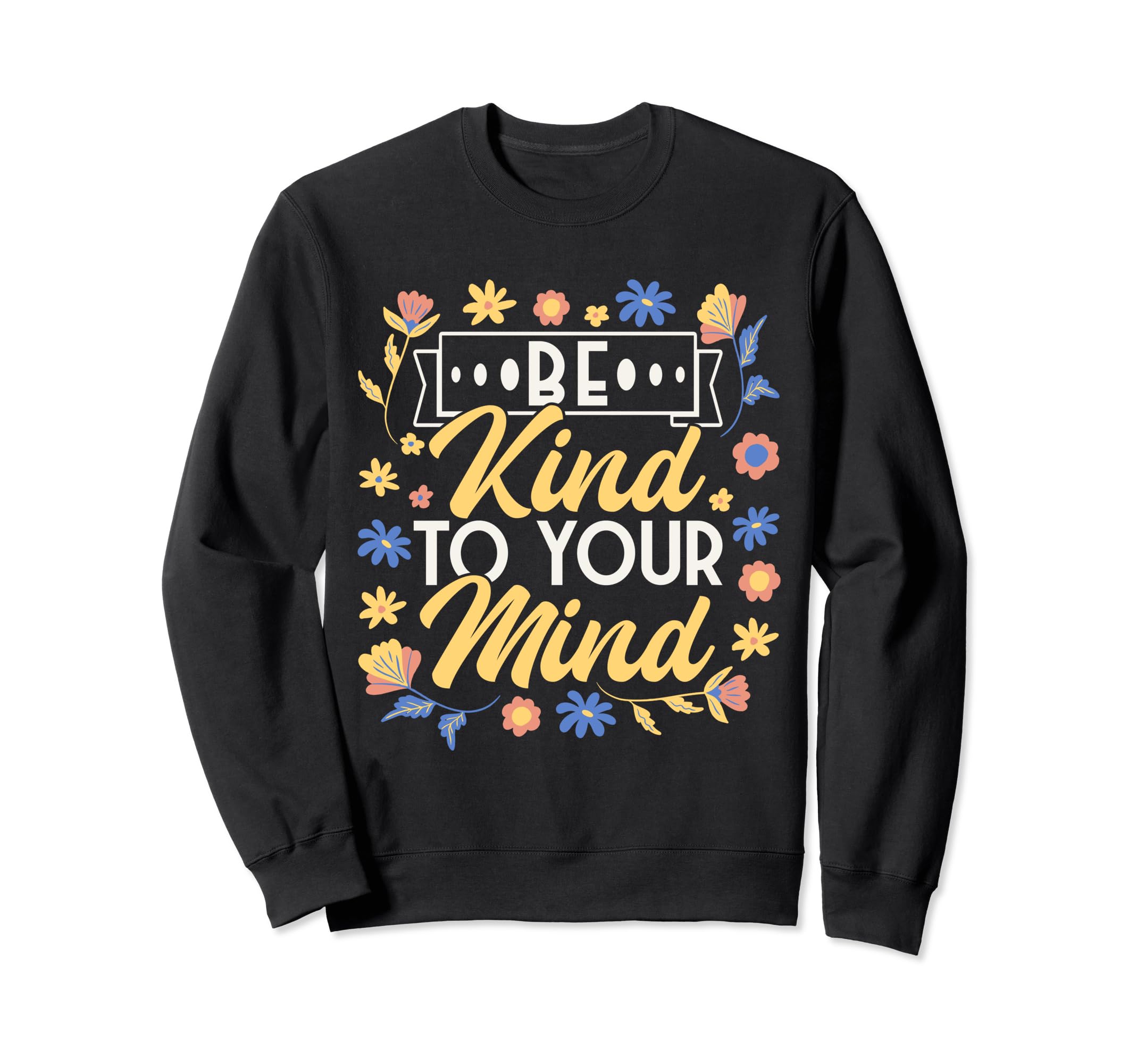 Go To Therapy Session Be Kind Sweatshirt - Casual Everyday Wear for Adults - T-Shirt, Sweatshirt, Hoodie