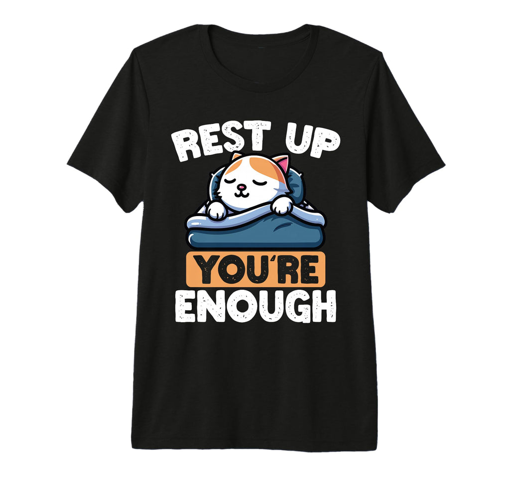 Rest Up Youre Enough Self Care Cat Tri T-Shirt - Unique Graphic Unisex - T-Shirt, Sweatshirt, Hoodie
