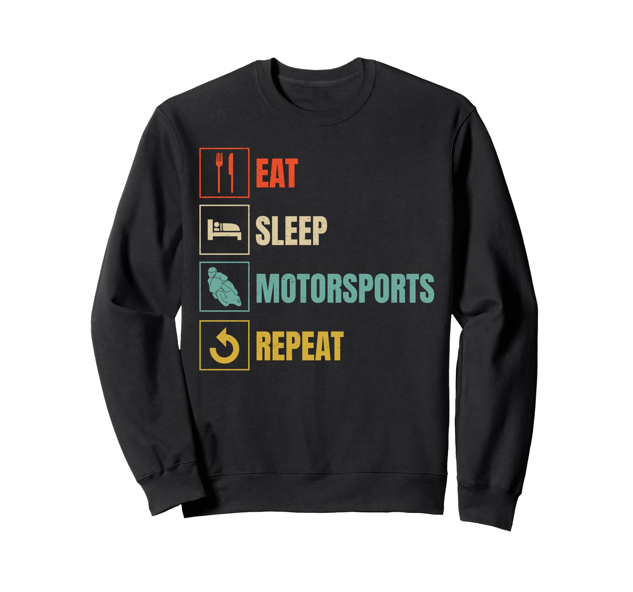 Eat Sleep Motorsport Repeat Motorcycle Sweatshirt - Trendy Graphic Unisex - T-Shirt, Sweatshirt, Hoodie