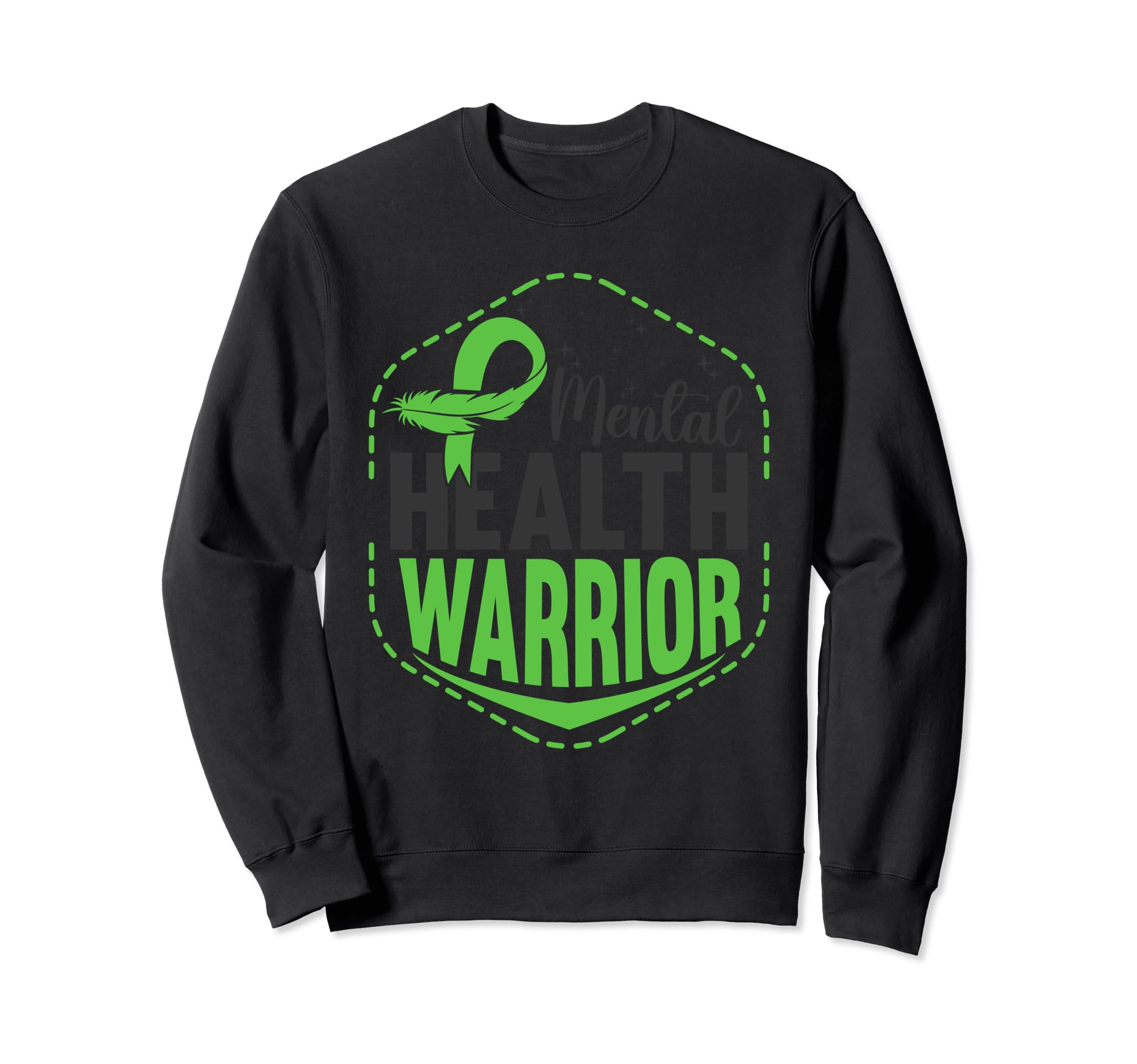 Mental Health Warrior Green Sweatshirt - Custom Art Print for Adults - T-Shirt, Sweatshirt, Hoodie