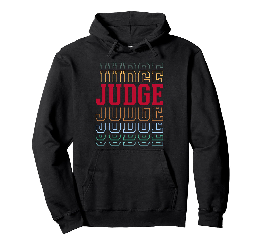 Judge Funny Layered Text Judicial Hoodie - Custom Art Print Unisex - T-Shirt, Sweatshirt, Hoodie