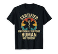 Certified Emotional Support Human No T-Shirt - Trendy Graphic Men Women - T-Shirt, Sweatshirt, Hoodie