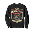 Motorcycle Biker She Said Your Sweatshirt - Trendy Graphic Unisex - T-Shirt, Sweatshirt, Hoodie