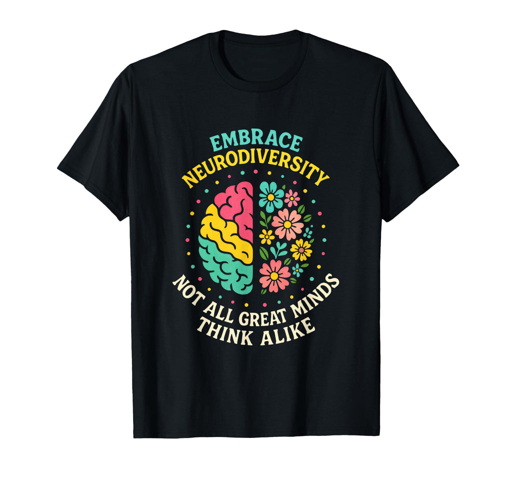Embrace Neurodiversity Autism Adhd T-Shirt - Trendy Graphic for Adults - T-Shirt, Sweatshirt, Hoodie