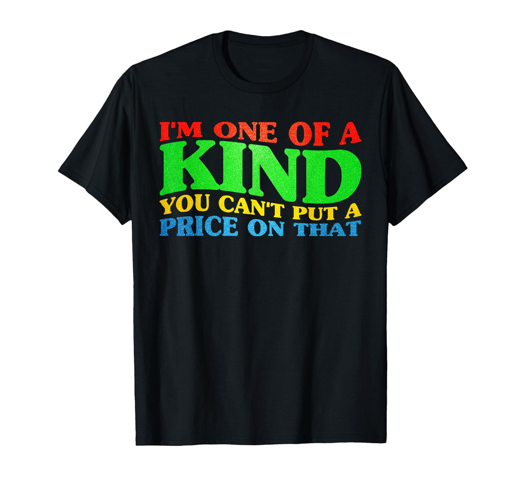 Im One Kind Mental Health Awareness T-Shirt - Novelty Apparel Unisex - T-Shirt, Sweatshirt, Hoodie