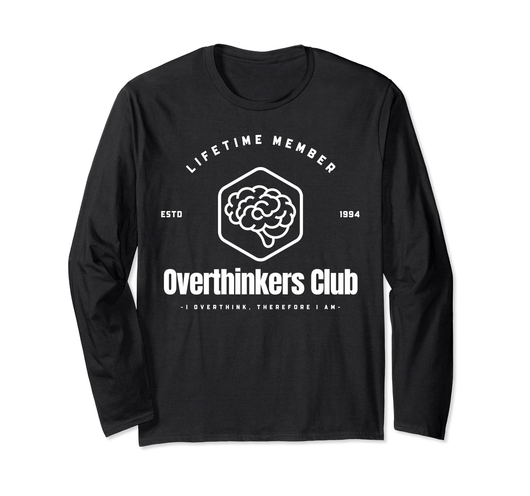 Overthinkers Club Lifetime Member I T-Shirt - Novelty Apparel Unisex - T-Shirt, Sweatshirt, Hoodie