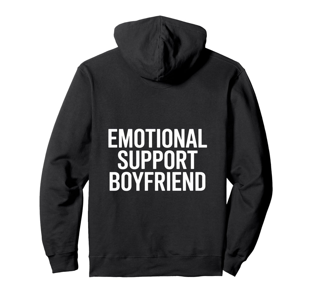 Emotional Support Boyfriend Do Not Sweatshirt - Unique Graphic Men Women - T-Shirt, Sweatshirt, Hoodie