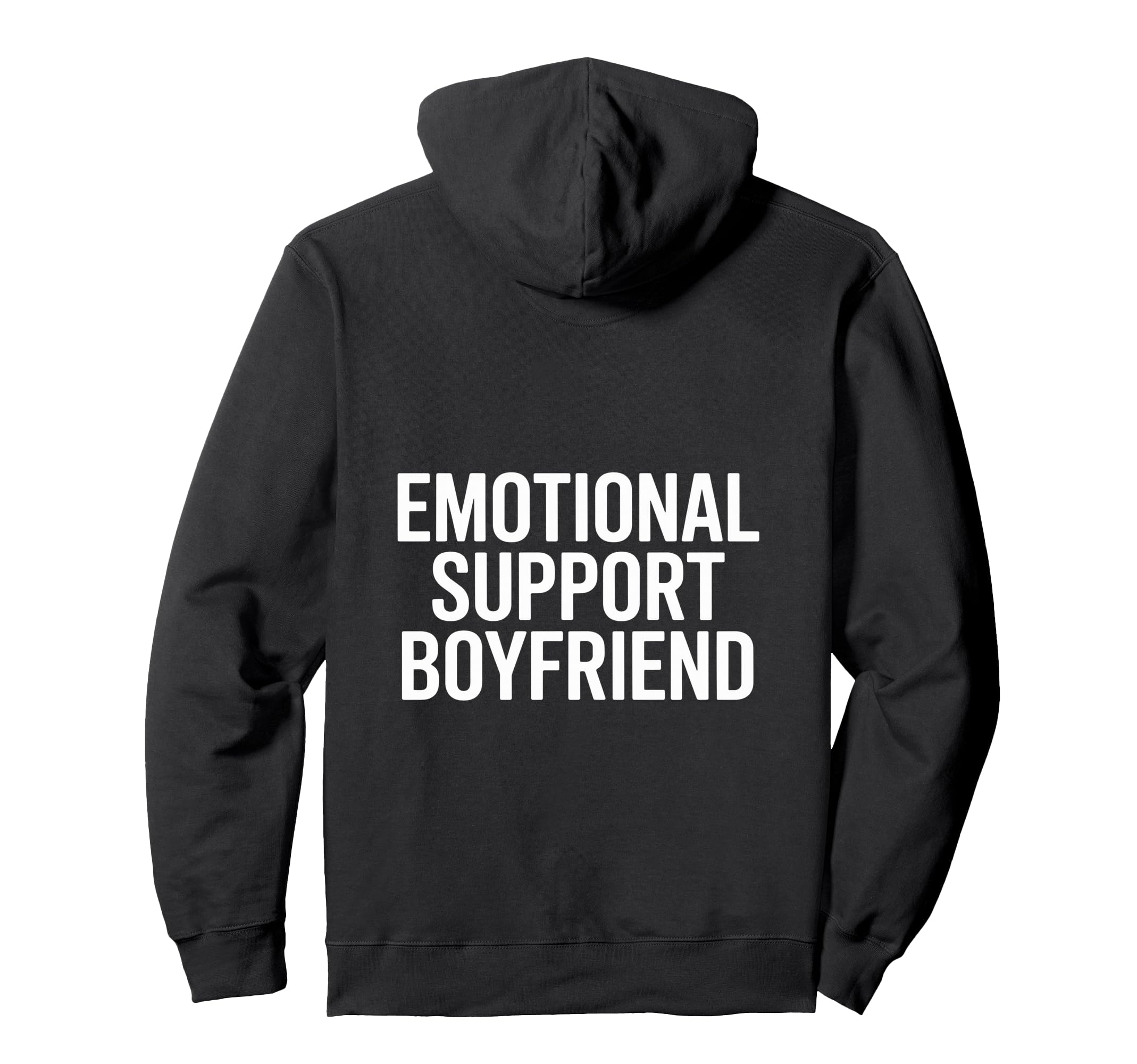 Emotional Support Boyfriend Do Not Sweatshirt - Unique Graphic Men Women - T-Shirt, Sweatshirt, Hoodie