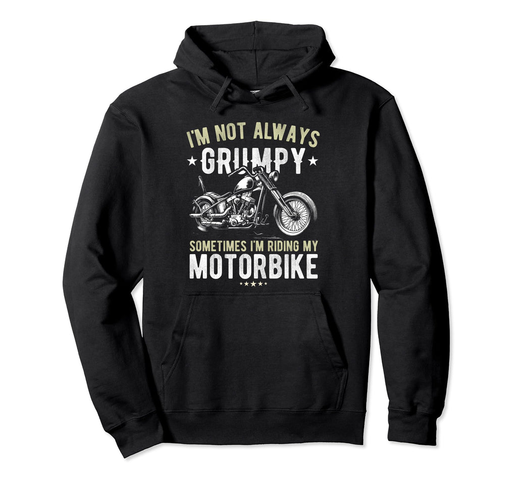 Funny Im Not Always Grumpy Birthday Hoodie - Aesthetic Graphic for Adults - T-Shirt, Sweatshirt, Hoodie