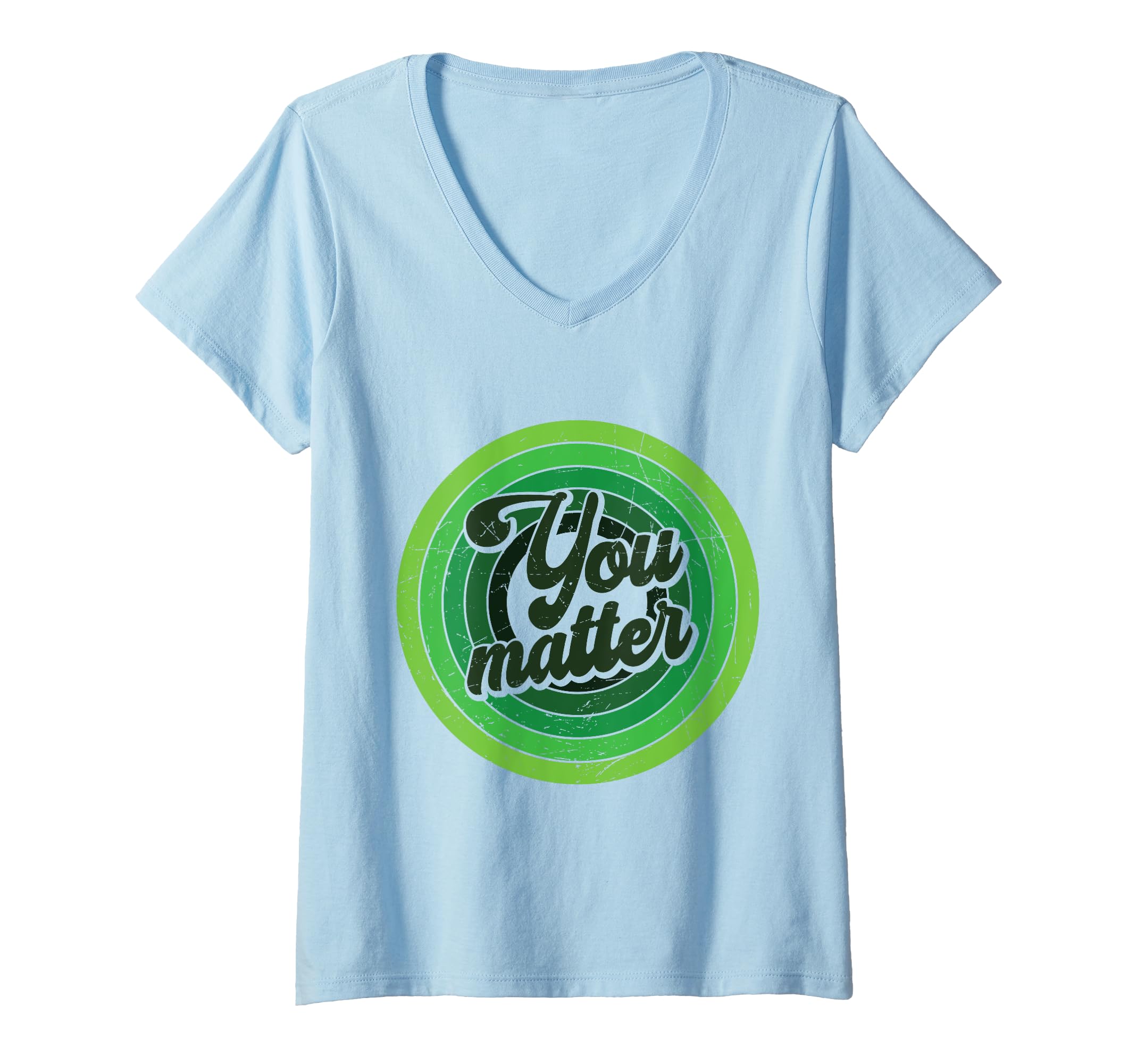 Womens You Matter Green Mental Health T-Shirt - Unique Graphic Men Women - T-Shirt, Sweatshirt, Hoodie