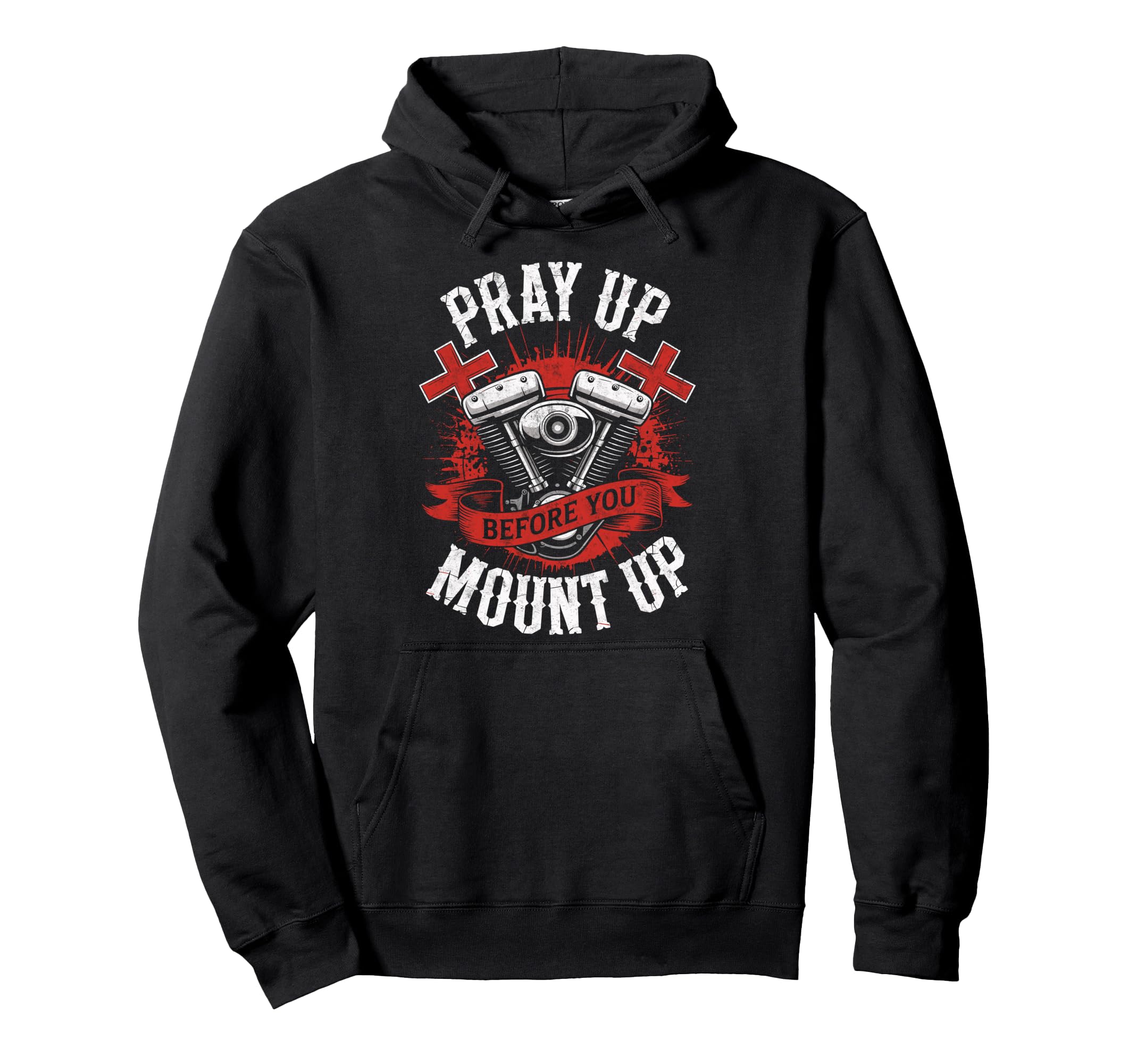 Biker Christian Pray Up Before You Mount Hoodie - Novelty Apparel Unisex - T-Shirt, Sweatshirt, Hoodie