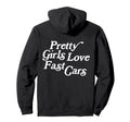 Pretty Love Fast Cars Funny Car Hoodie - Streetwear Style for Adults - T-Shirt, Sweatshirt, Hoodie