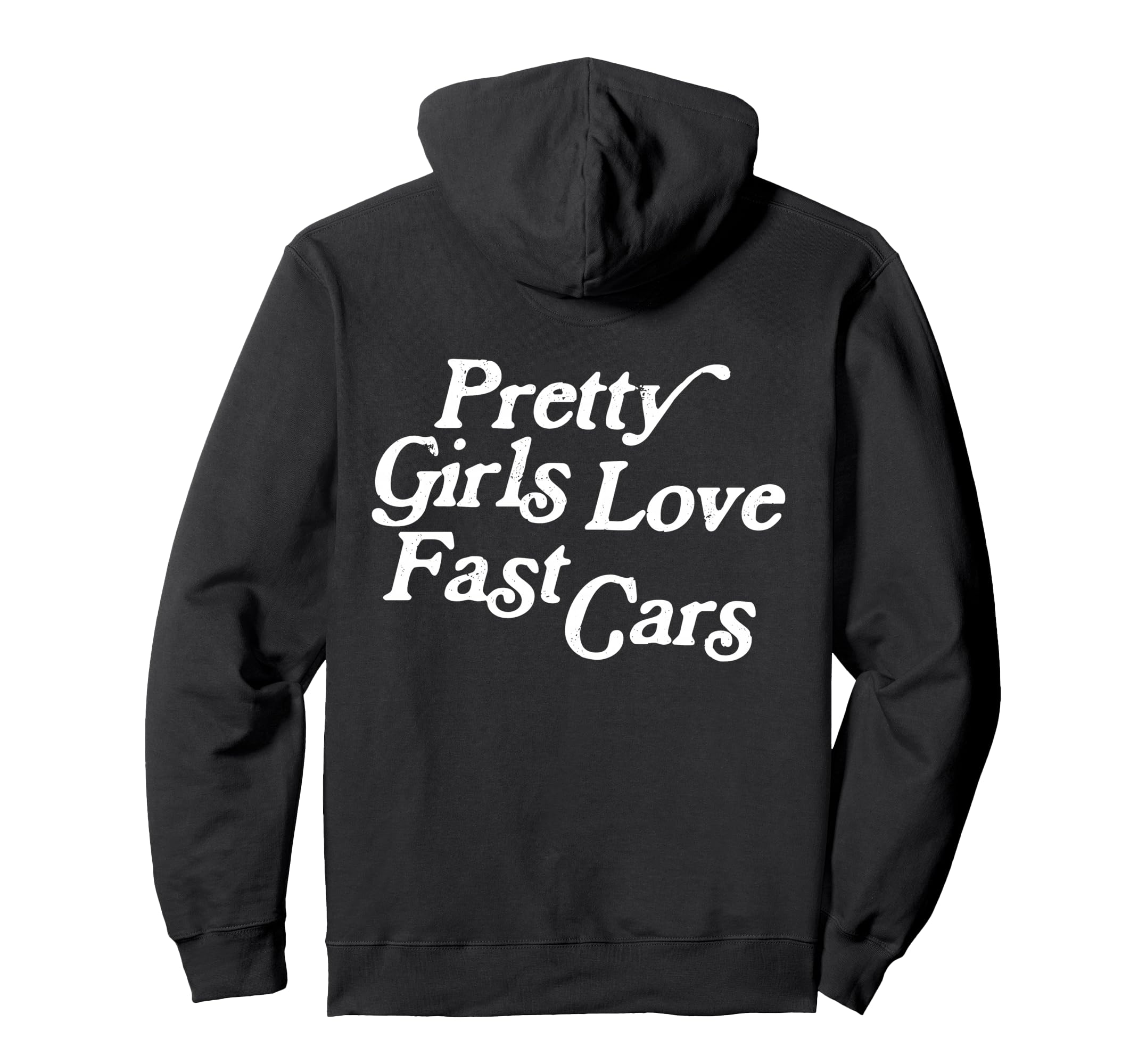 Pretty Love Fast Cars Funny Car Hoodie - Streetwear Style for Adults - T-Shirt, Sweatshirt, Hoodie