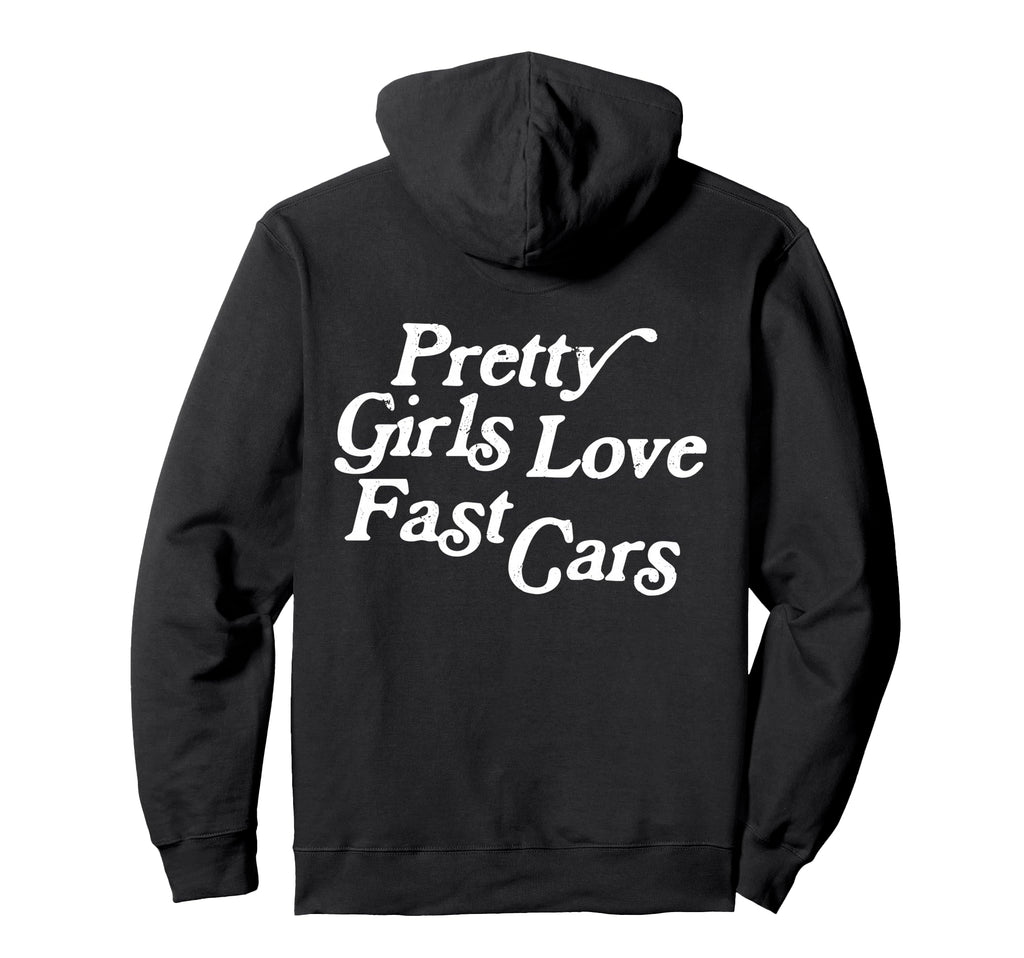 Pretty Love Fast Cars Funny Car Lovers Hoodie - Unique Graphic Men Women - T-Shirt, Sweatshirt, Hoodie
