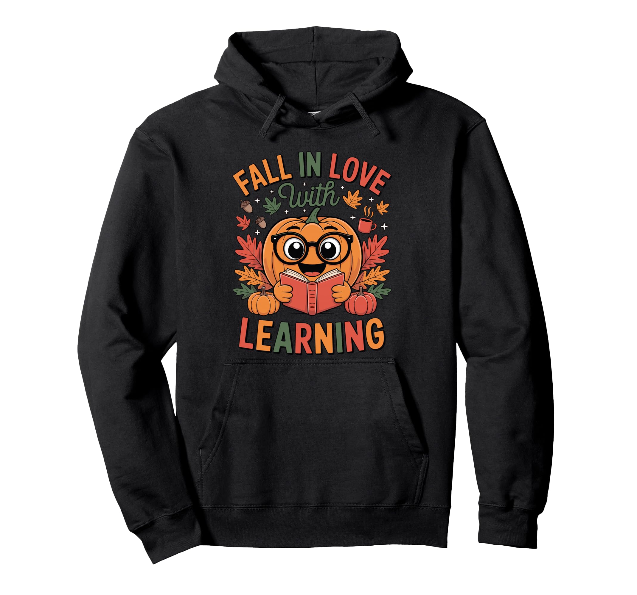Fall Love Learning Pumpkin Teacher Hoodie - Casual Everyday Wear Men Women - T-Shirt, Sweatshirt, Hoodie