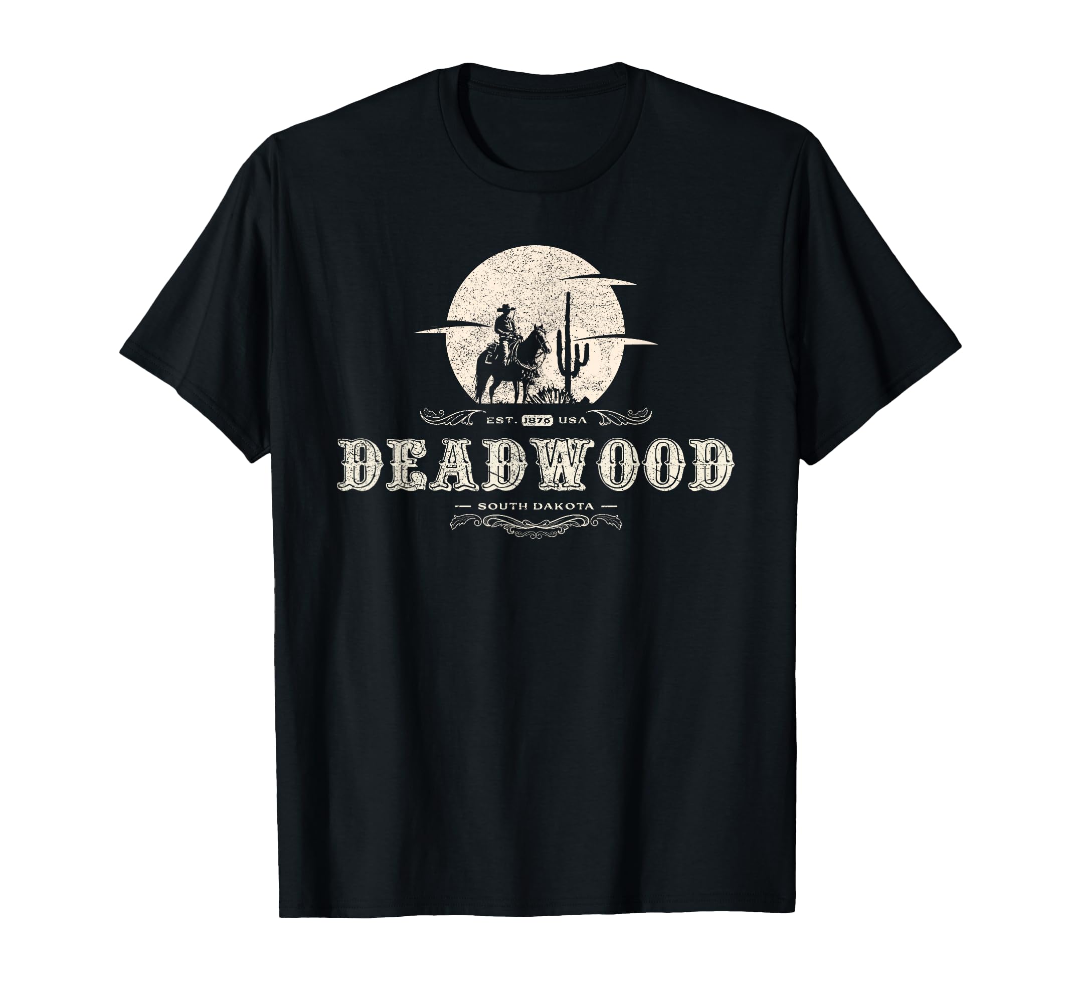 Deadwood South Dakota 1876 And T-Shirt - Casual Everyday Wear for Adults - T-Shirt, Sweatshirt, Hoodie