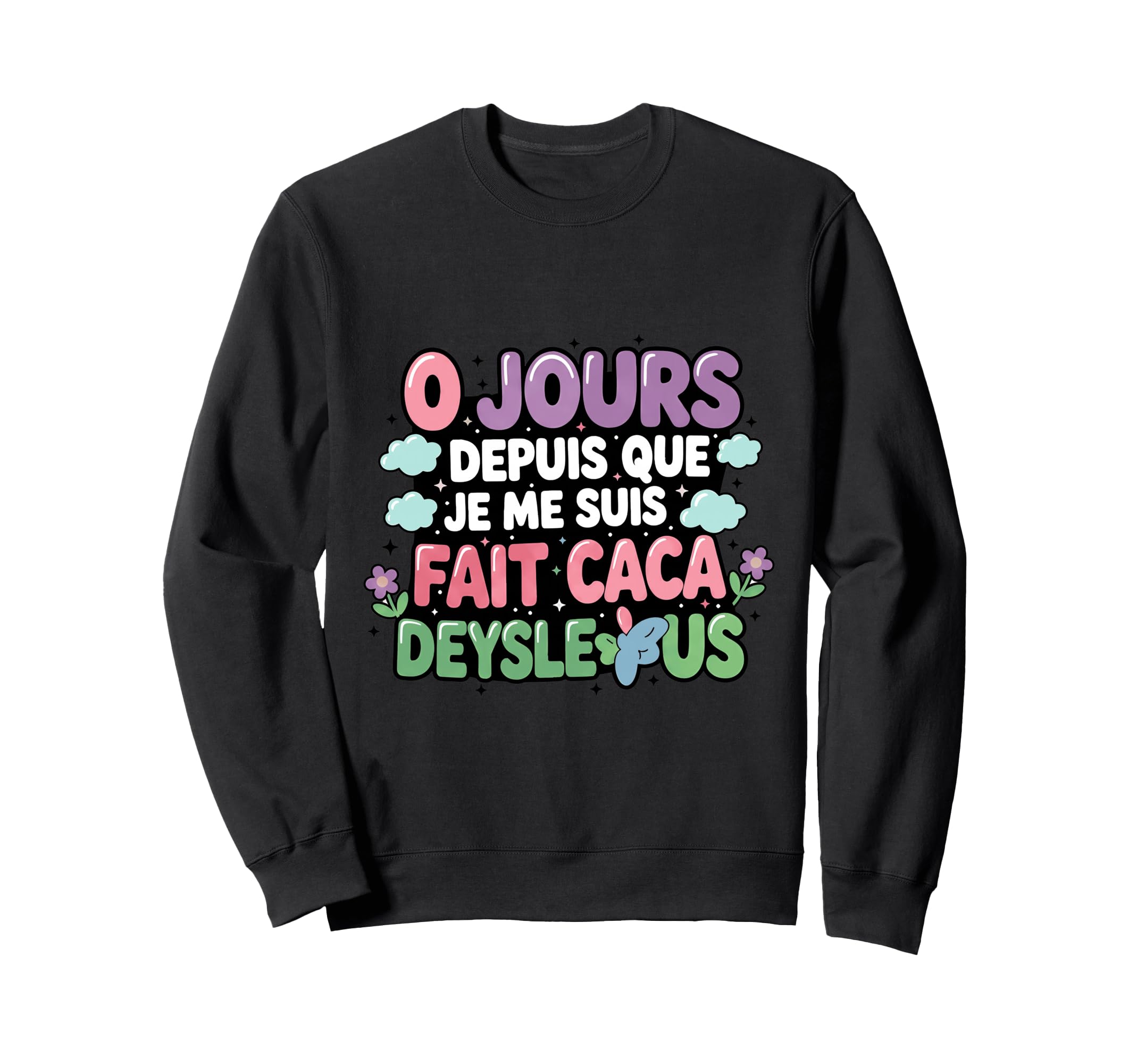 Funny French Sarcastic 0 Days Sweatshirt - Aesthetic Graphic Unisex - T-Shirt, Sweatshirt, Hoodie