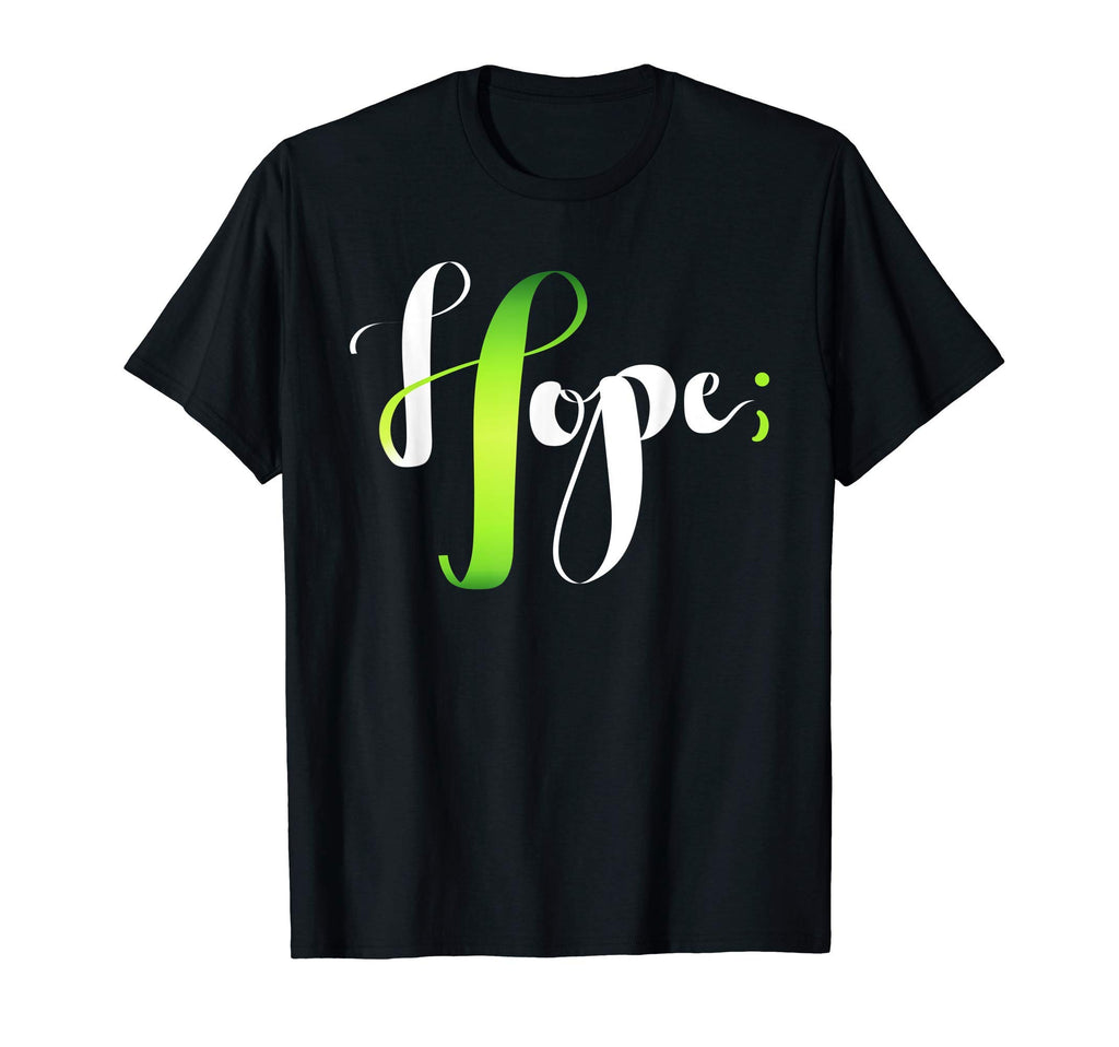 Hope Green Ribbon Semicolon Mental Health T-Shirt - Novelty Apparel Unisex - T-Shirt, Sweatshirt, Hoodie