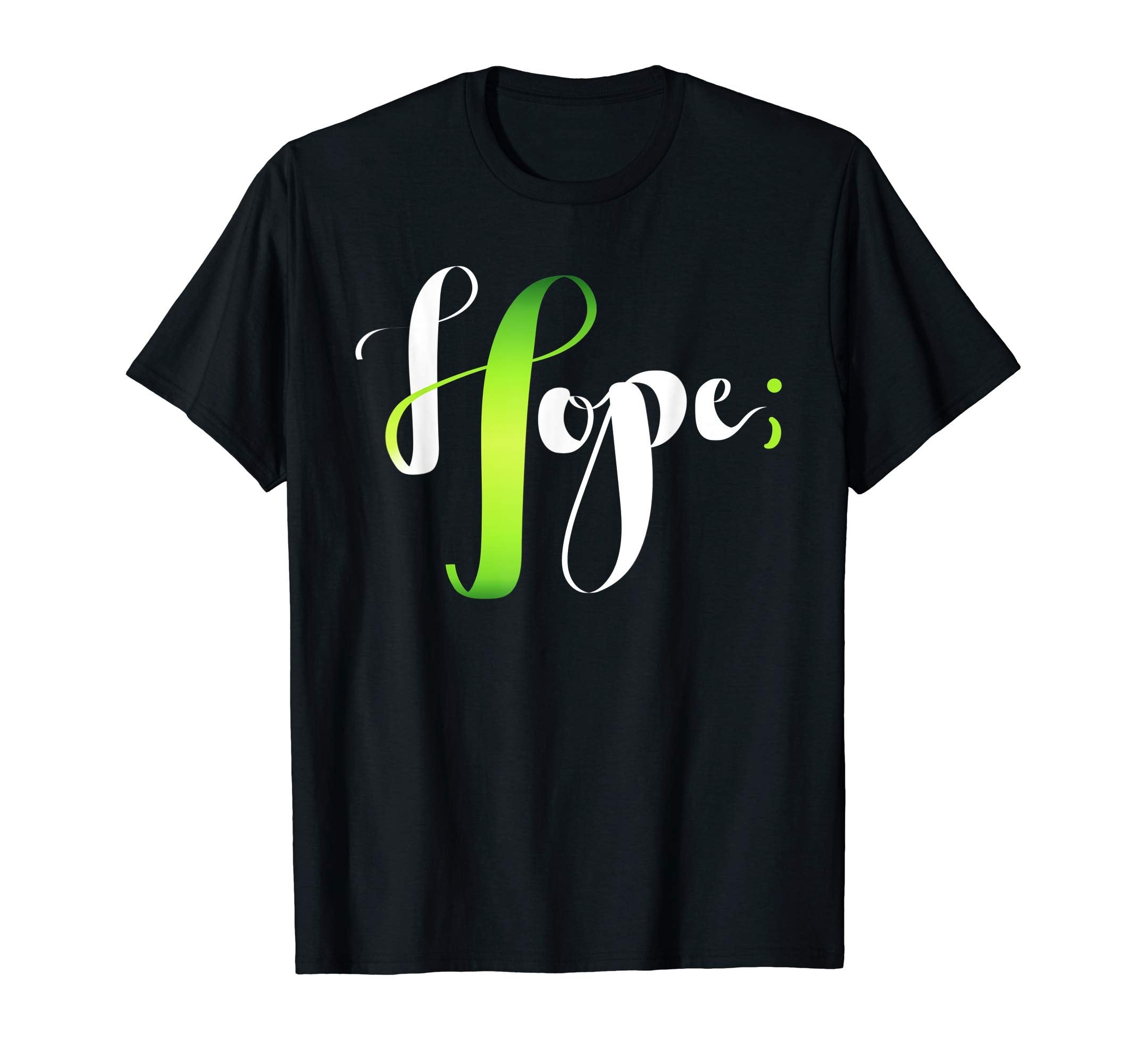 Hope Green Ribbon Semicolon Mental Health T-Shirt - Novelty Apparel Unisex - T-Shirt, Sweatshirt, Hoodie